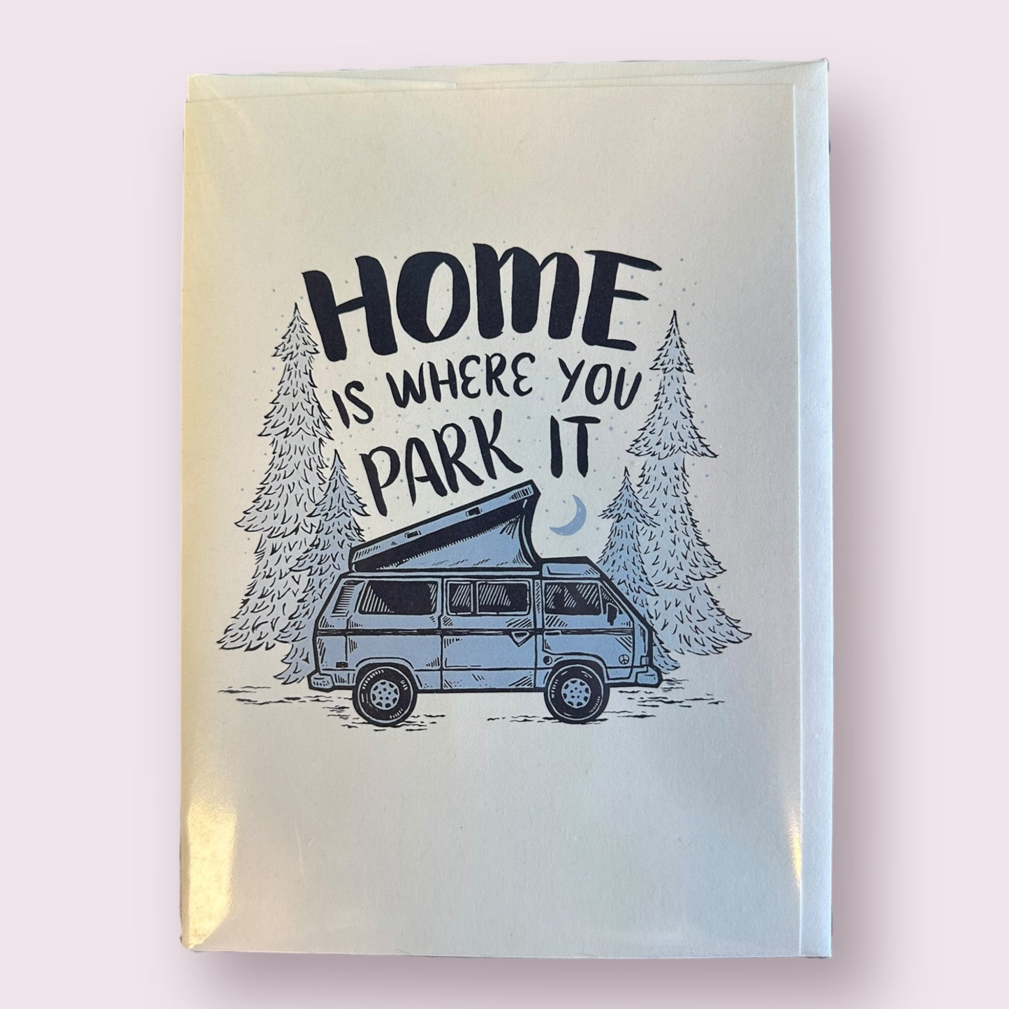 Home Is Where You Park It Greeting Card
