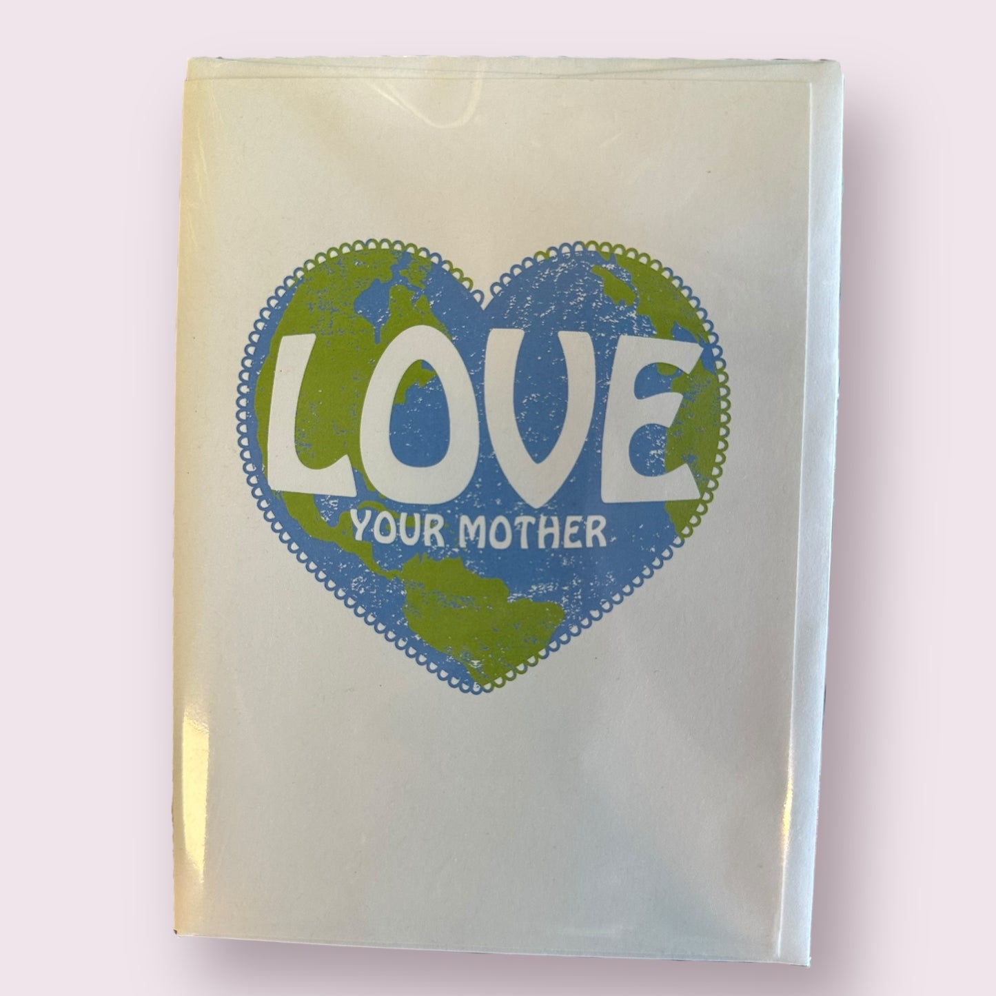 Love Your Mother Greeting Card