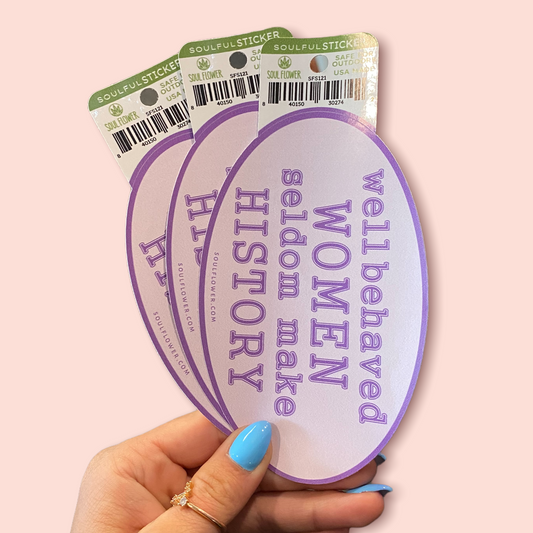 Well Behaved Women Sticker