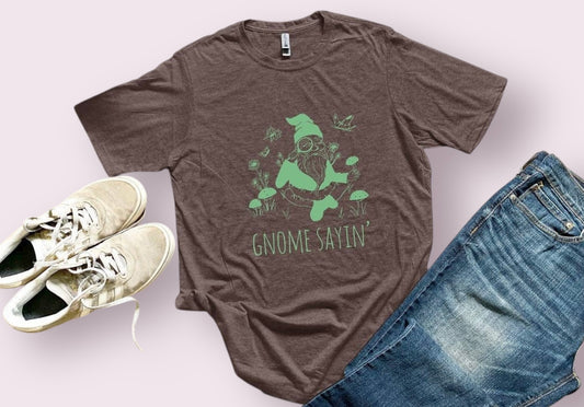 Gnome Sayin' - Men's Tee (Garden Gnome, Plants, Nature)