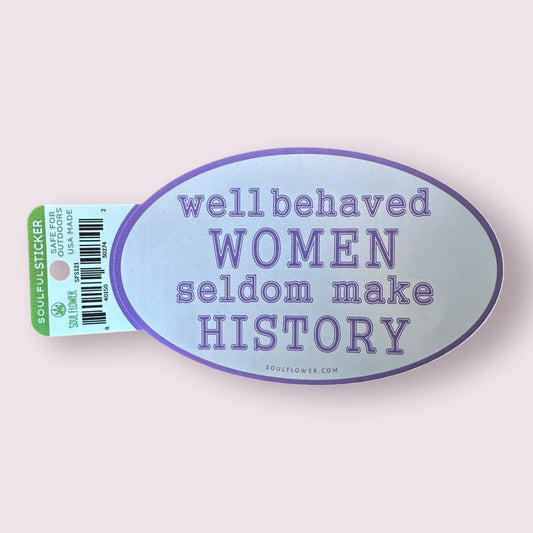 Well Behaved Women Sticker