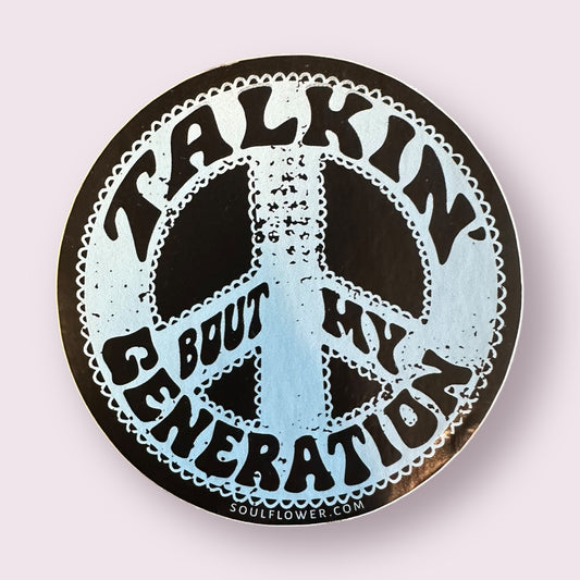 Talk' Bout My Generation Sticker