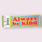 Always Be Kind Mini Message Sticker