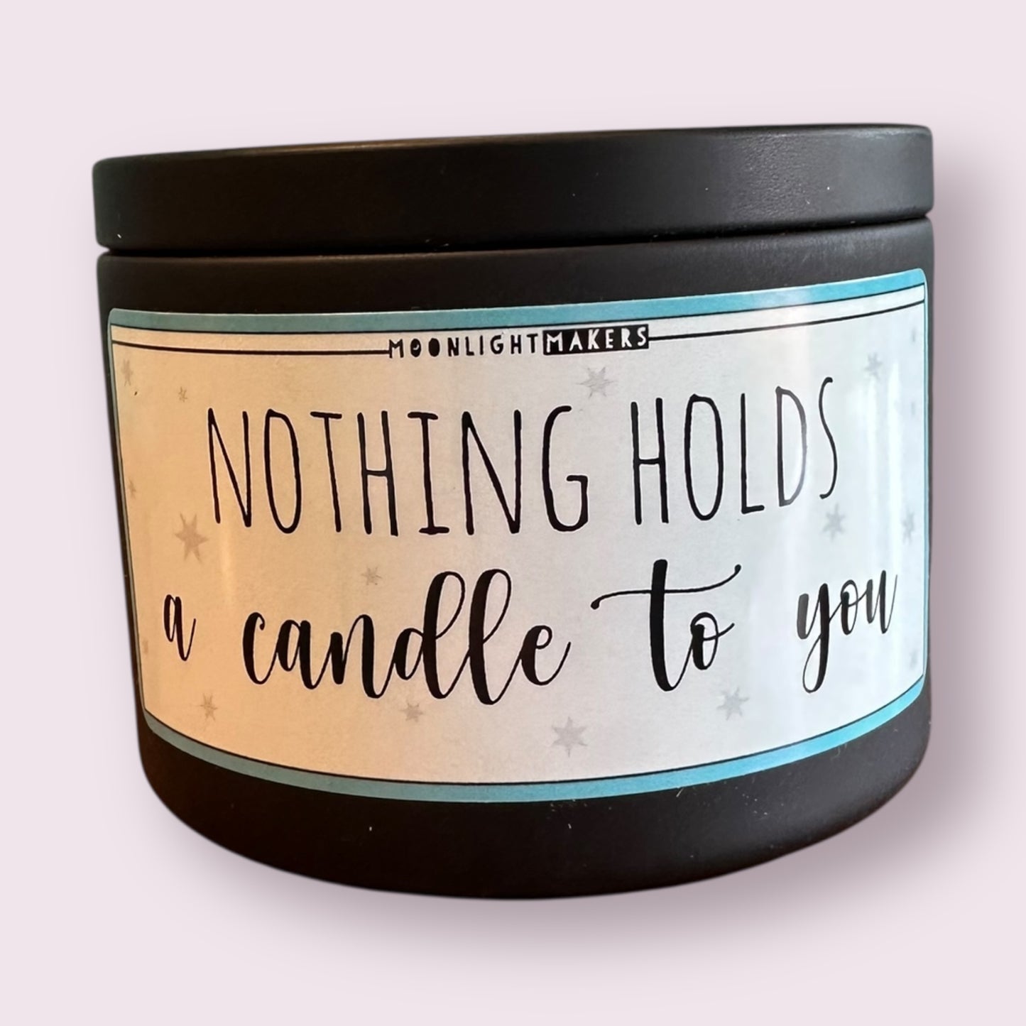 Nothing Holds A Candle To You Candle