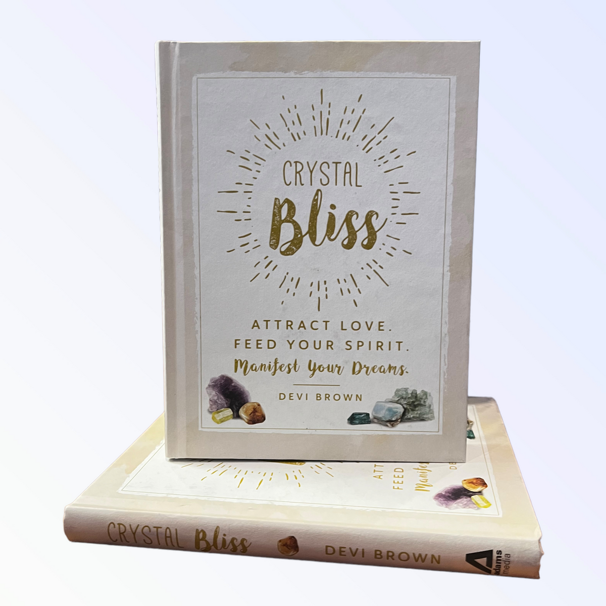 Crystal Bliss: Attract Love. Manifest Your Dreams