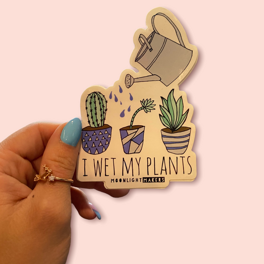 Wet My Plants - Die Cut Sticker