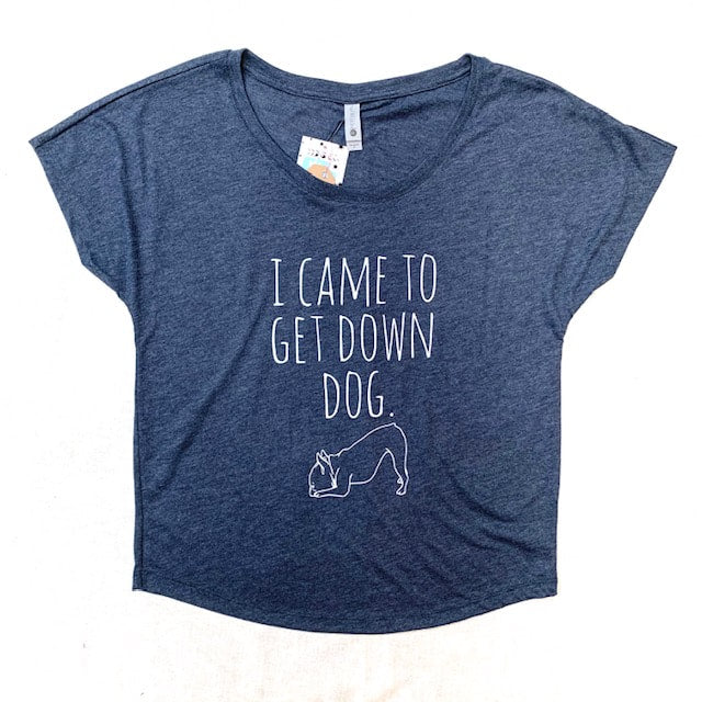 I Came To Get Down Dog - Ladies Dolman Tee (Yoga, Bulldog)